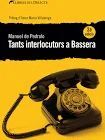 TANTS INTERLOCUTORS A BASSERA - 2ª EDICIO