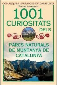 1001 CURIOSITATS DELS PARCS NATURALS DE MUNTANYA DE CATALUNYA