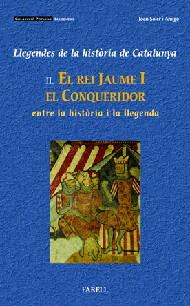 _JAUME I EL CONQUERIDOR, ENTRE LA HISTORIA I LA LLEGENDA