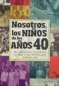 NOSOTROS LOS NIÑOS DE LOS AÑOS 40