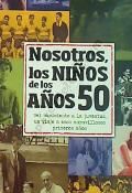 NOSOTROS LOS NIÑOS DE LOS AÑOS 50