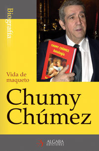 CHUMY CHUMEZ VIDA DE MAQUETO