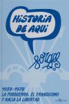 HISTORIA DE AQUI LA POSGUERRA EL FRANQUISMO Y HACIA LA LIBERTAD