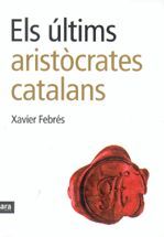 ULTIMS ARISTOCRATES CATALANS,ELS - CAT