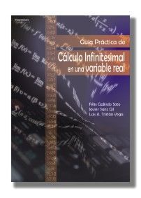 GUIA PRACTICA DE CALCULO INFINITESIMAL EN UNA VARIABLE REAL