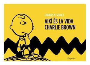 AIXÍ ÉS LA VIDA, CHARLIE BROWN