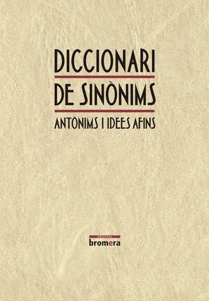 DIC. DE SINONIMS ANTONIMS I IDEES AFINS -BROMERA-