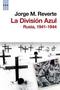 LA DIVISION AZUL RUSIA 1941-1944