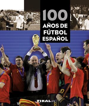 100 AÑOS DE FUTBOL ESPAÑOL