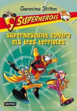 -SUPERHEROIS- SUPERNESQUITT CONTRA ELS TRES TERRIBLES