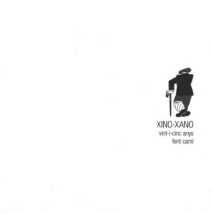 XINO XANO VINT-I-CINC ANYS FENT CAMI