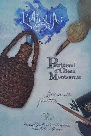 L´AIGUA PATRIMONI D´OLESA DE MONTSERRAT -VOL 1-