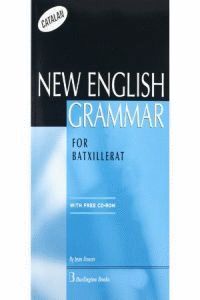 NEW ENGLISH GRAMMAR FOR BATXILLERAT