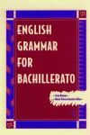 ENGLISH GRAMMAR FOR BACHILLERATO